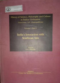 Image of History of Science, Philosophy and Culture in Indian Civilization : Volume I Part 3 India's Interaction with Southeast Asia